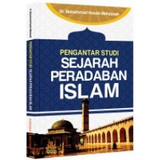 Pengantar Studi Sejarah Peradaban Islam | Dr. Muhammad Husain Mahasnah