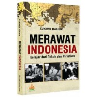 Merawat Indonesia Belajar dari Tokoh Peristiwa | Lukman Hakiem