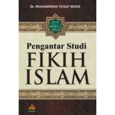 Pengantar Studi Fikih Islam | Dr. Muhammad Yusuf Musa